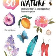 Paint 50: Watercolour Nature: From basic shapes to amazing paintings in super-easy steps cover image