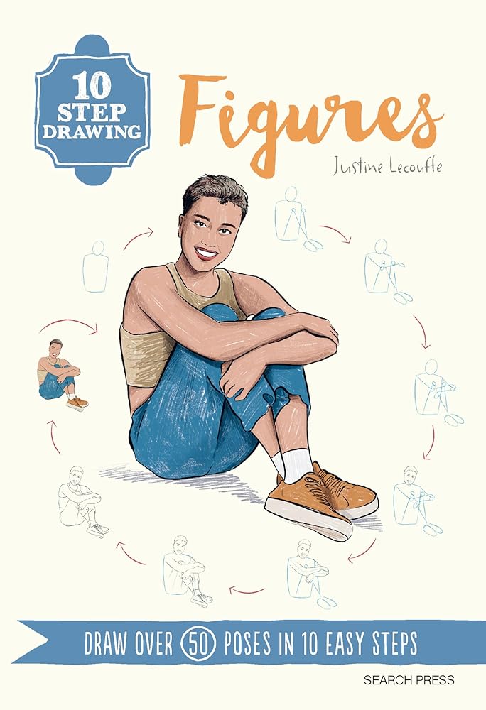 10 Step Drawing: Figures: Draw over 50 poses in 10 easy steps cover image
