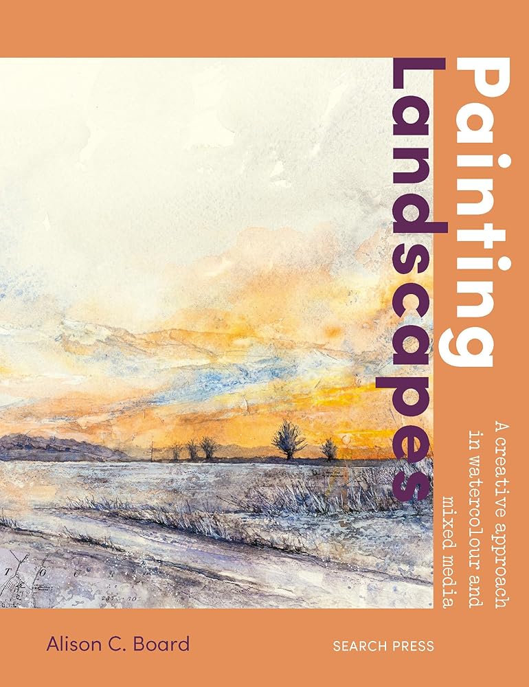 Painting Landscapes: Practical techniques to build confidence and develop your own unique style cover image
