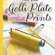 Fun with Gelli Plate Prints: Easy mixed-media printmaking cover image