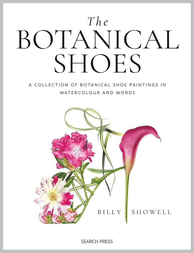 Botanical Shoes, The: A collection of botanical shoe paintings in watercolour and words cover image