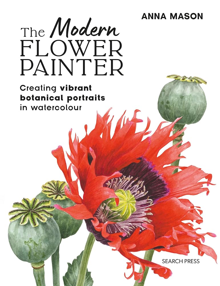 The Modern Flower Painter: Creating vibrant botanical portraits in watercolour cover image