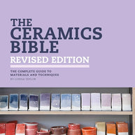 The Ceramics Bible - Revised Edition: The Complete Guide to Materials and Techniques cover image