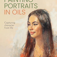 Painting Portraits in Oils (paperback edition): Capturing character from life cover image