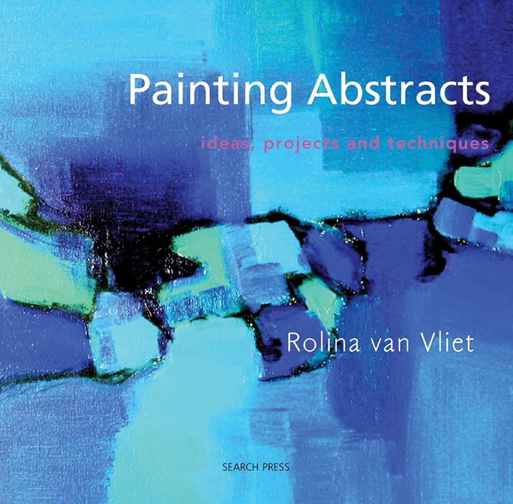 Painting Abstracts: Ideas, Projects and Techniques cover image