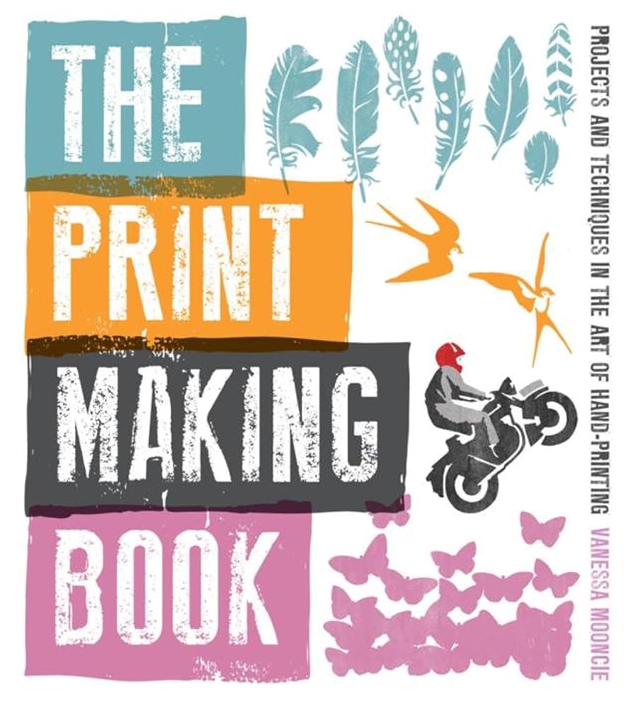 The Print Making Book: Projects and Techniques in the Art of Hand-Printing cover image