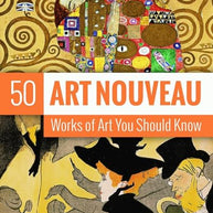 Art Nouveau: 50 Works Of Art You Should Know cover image