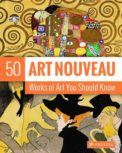 Art Nouveau: 50 Works Of Art You Should Know cover image