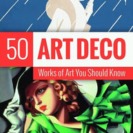 Art Deco: 50 Works of Art You Should Know (50...you Should Know) cover image