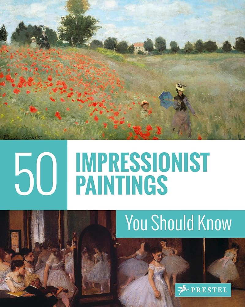 50 Impressionist Paintings You Should Know (50 You Should Know) cover image
