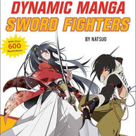The Complete Guide to Drawing Dynamic Manga Sword Fighters: (An Action-Packed Guide with Over 600 illustrations) cover image