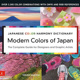 Modern Colors of Japan: Japanese Color Harmony Dictionary: The Complete Guide for Designers and Graphic Artists (Over 3,300 Color Combinations and Patterns with CMYK and RGB References) cover image