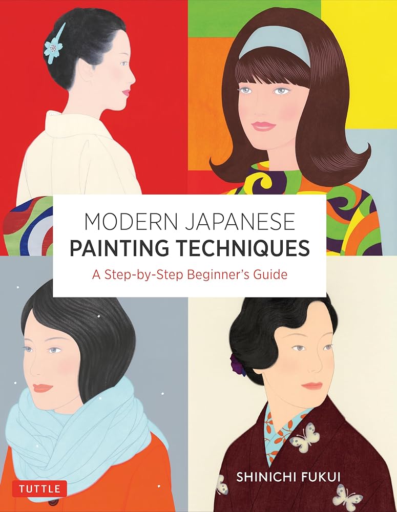 Modern Japanese Painting Techniques: A Step-by-Step Beginner's Guide (over 21 Lessons and 300 Illustrations) cover image