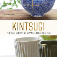 Kintsugi: The Wabi Sabi Art of Japanese Ceramic Repair cover image