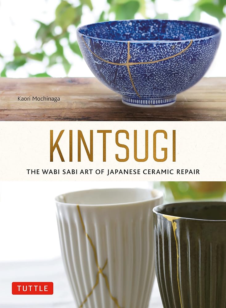Kintsugi: The Wabi Sabi Art of Japanese Ceramic Repair cover image