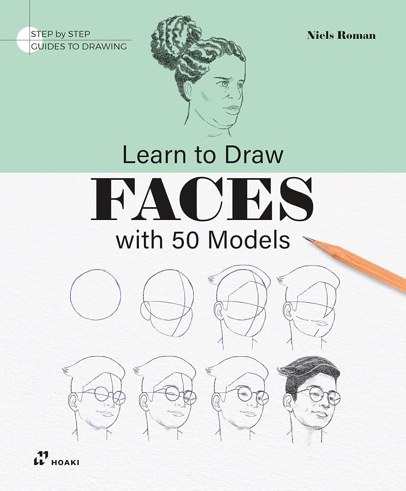 Learn to Draw Faces with 50 Models. Step by Step Guides to Drawing. cover image
