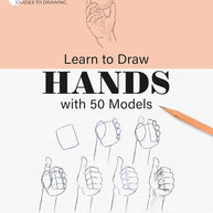 Learn to Draw Hands with 50 Models. Step by Step Guides to Drawing. cover image