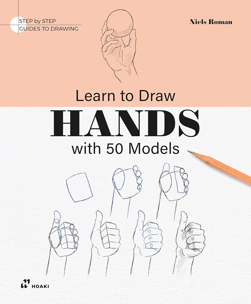 Learn to Draw Hands with 50 Models. Step by Step Guides to Drawing. cover image