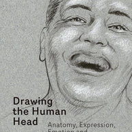 Drawing the Human Head: Anatomy, Expressions, Emotions and Feelings cover image