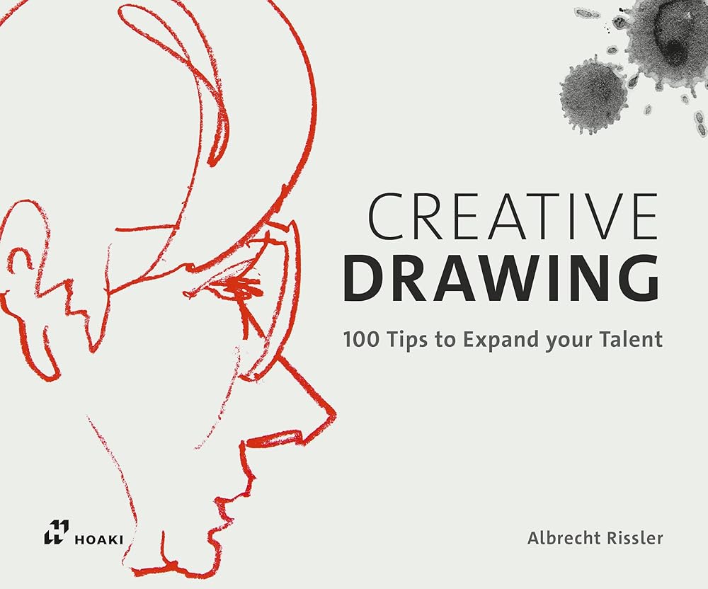 Creative Drawing. 100 Tips To Expand Your Talent cover image