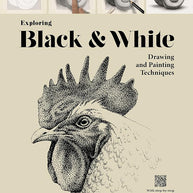 Exploring Black & White: Drawing and Painting Techniques cover image