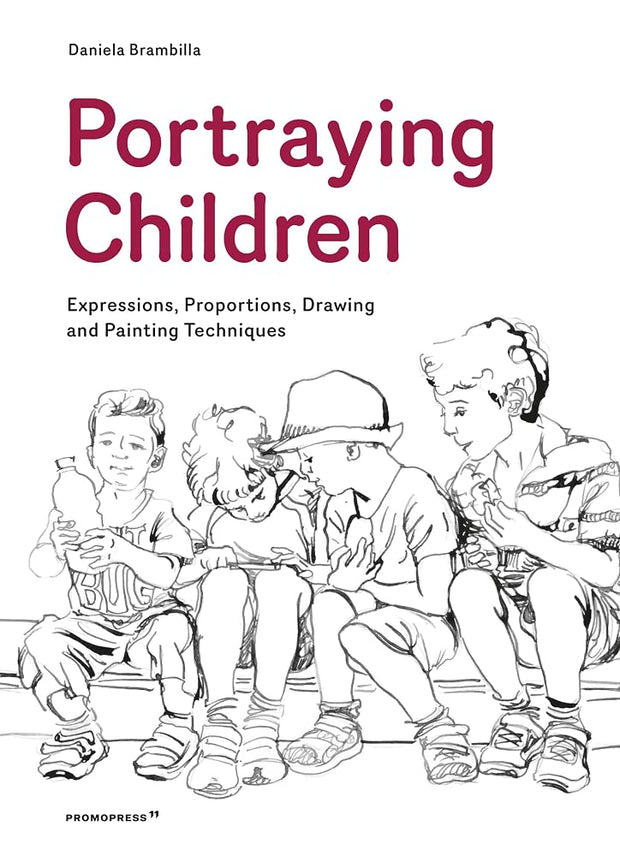 Portraying Children: Expressions, Proportions, Drawing and Painting Techniques cover image